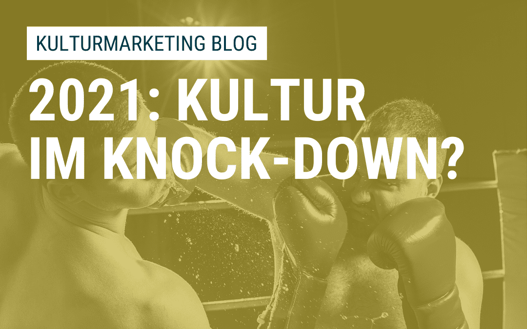 2021: Kultur im Knockdown?